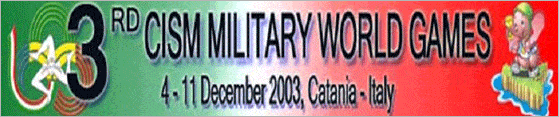 제 3회 대회 배너 - 3RD CISM MILITARY WORLD GAMES (4-11 December 2003, Catania-Italy)